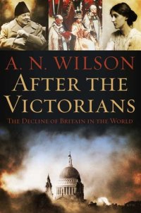 cover of the book After the Victorians: The Decline of Britain in the World