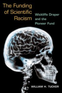 cover of the book The Funding of Scientific Racism: Wickliffe Draper and the Pioneer Fund