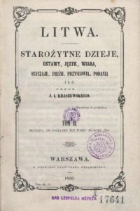 cover of the book Litwa: starożytne dzieje, ustawy, język, wiara, obyczaje, pieśni, przysłowia, podania i t.d., t.2: Historya od początku XIII wieku do roku 1386