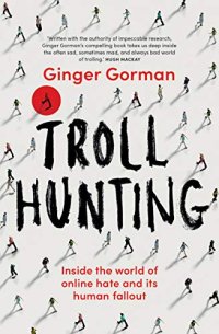 cover of the book Troll Hunting: Inside the World of Online Hate and its Human Fallout