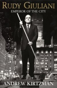 cover of the book Rudy Giuliani: Emperor of the City