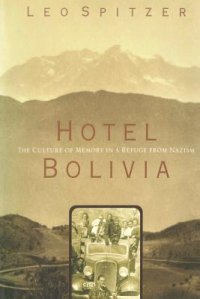 cover of the book Hotel Bolivia: The Culture of Memory in a Refuge from Nazism