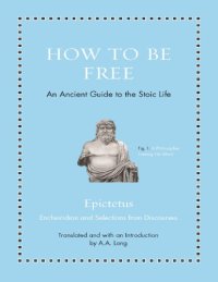 cover of the book How to be Free - An Ancient Guide to the Stoic Life