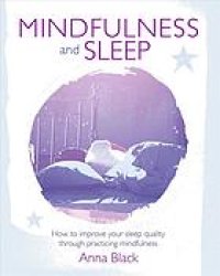 cover of the book Mindfulness and sleep : how to improve your sleep quality through practicing mindfulness