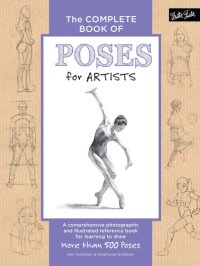 cover of the book The Complete Book of Poses for Artists: A Comprehensive Photographic and Illustrated Reference Book for Learning to Draw More Than 500 Poses