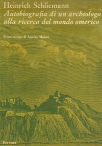 cover of the book Autobiografia di un archeologo alla ricerca del mondo omerico