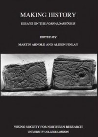 cover of the book Making History: Essays on the "fornaldarsögur"