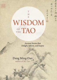 cover of the book Wisdom of the Tao: Ancient Stories that Delight, Inform, and Inspire