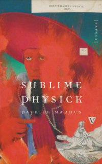 cover of the book Sublime Physick: essays