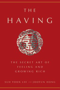 cover of the book The Having: The Secret Art of Feeling and Growing Rich