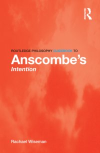 cover of the book Routledge Philosophy Guidebook to Anscombe’s Intention