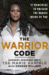 cover of the book The Warrior Code: 11 Principles to Find Your Grit, Tap Into Your Strengths and Unleash the Badass Inside You