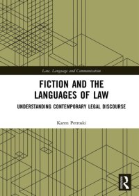 cover of the book Fiction and the Languages of Law: Understanding Contemporary Legal Discourse