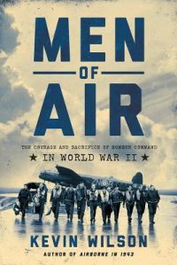 cover of the book Men of Air: The Courage and Sacrifice of Bomber Command in World War II