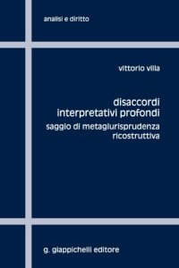 cover of the book Disaccordi interpretativi profondi: saggio di metagiurisprudenza ricostruttiva