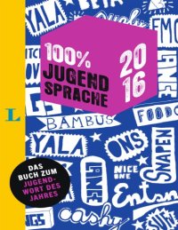 cover of the book 100 Prozent Jugendsprache 2016