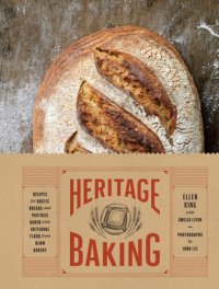 cover of the book Heritage Baking: Recipes for Rustic Breads and Pastries Baked with Artisanal Flour from Hewn Bakery