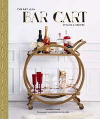 cover of the book The Art of the Bar Cart: Styling & Recipes