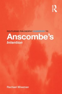 cover of the book Routledge Philosophy Guidebook to Anscombe’s Intention