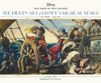 cover of the book They Drew as They Pleased: The Hidden Art of Disney’s Musical Years (The 1940s — Part One)