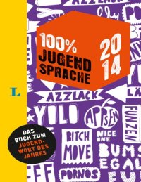 cover of the book 100 Prozent Jugendsprache 2014