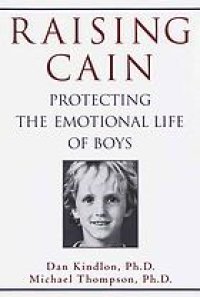 cover of the book Raising Cain: Protecting the Emotional Life of Boys