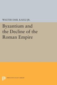 cover of the book Byzantium and the Decline of the Roman Empire