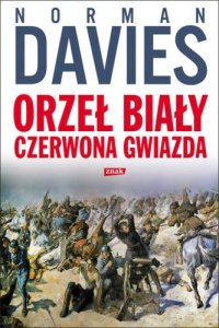 cover of the book Orzeł biały, czerwona gwiazda. Wojna polsko-bolszewicka 1919-1920