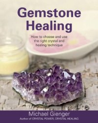 cover of the book Gemstone Healing: How to choose and use the right crystal and healing technique