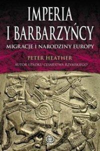 cover of the book Imperia i barbarzyńcy. Migracje i narodziny Europy