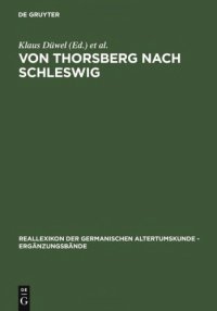 cover of the book Von Thorsberg nach Schleswig: Sprache und Schriftlichkeit eines Grenzgebietes im Wandel eines Jahrtausends