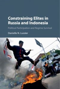 cover of the book Constraining Elites in Russia and Indonesia: Political Participation and Regime Survival