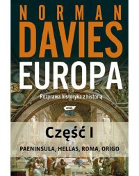 cover of the book Europa. Rozprawa historyka z historią. Część I Paeninsula, Hellas, Roma, Origo