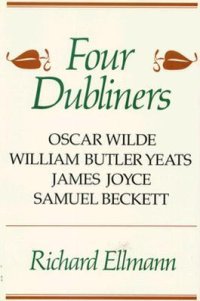 cover of the book Four Dubliners: Wilde, Yeats, Joyce, and Beckett