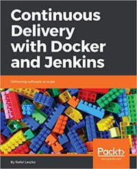 cover of the book Continuous Delivery with Docker and Jenkins: Delivering software at scale