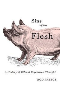 cover of the book Sins of the Flesh: A History of Ethical Vegetarian Thought