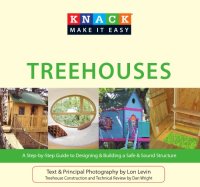 cover of the book Knack Treehouses: A Step-by-Step Guide to Designing & Building a Safe & Sound Structure