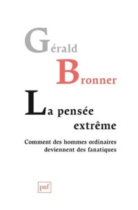 cover of the book La pensée extrême. Comment des hommes ordinaires deviennent des fanatiques