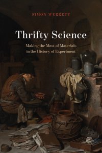 cover of the book Thrifty Science: Making the Most of Materials in the History of Experiment