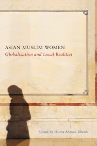 cover of the book Asian Muslim Women: Globalization and Local Realities