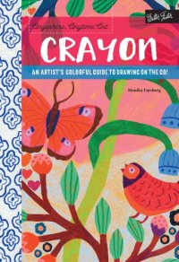 cover of the book Crayon: An Artist’s Colorful Guide to Drawing on the Go!