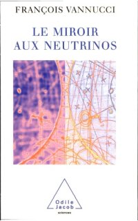 cover of the book Miroir aux neutrinos (Le)