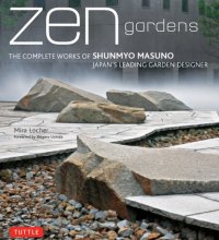 cover of the book Zen Gardens: The Complete Works of Shunmyo Masuno, Japan’s Leading Garden Designer