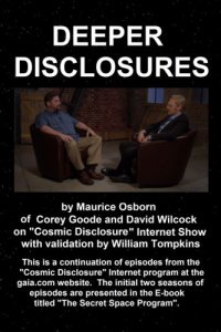 cover of the book Deeper Disclosures; David Wilcock interviews Corey Goode on Cosmic Disclosure Seasons 3-6