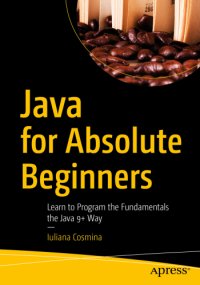 cover of the book Java for Absolute Beginners: Learn to Program the Fundamentals the Java 9+ Way