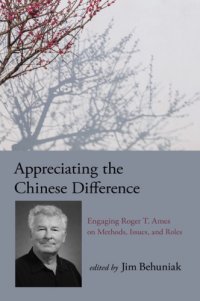 cover of the book Appreciating the Chinese Difference: Engaging Roger T. Ames on Methods, Issues, and Roles