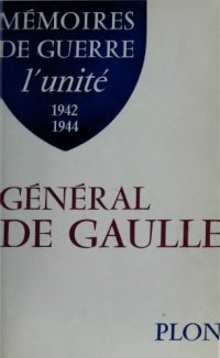 cover of the book Mémoires de guerre tome 2. L’unité : 1942-1944