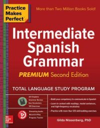 cover of the book Practice Makes Perfect: Intermediate Spanish Grammar, Premium Second Edition