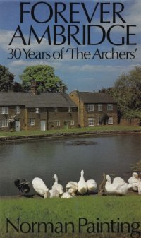 cover of the book Forever Ambridge : thirty years of the Archers