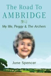 cover of the book Road to Ambridge: My Life, Peggy & the Archers